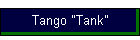 Tango "Tank"