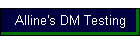 Alline's DM Testing
