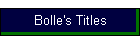 Bolle's Titles