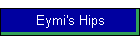 Eymi's Hips