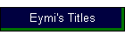 Eymi's Titles