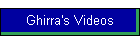 Ghirra's Videos