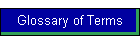 Glossary of Terms