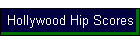 Hollywood Hip Scores