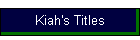 Kiah's Titles