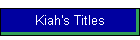 Kiah's Titles