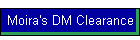 Moira's DM Clearance