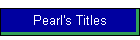 Pearl's Titles