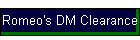Romeo's DM Clearance