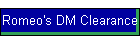 Romeo's DM Clearance