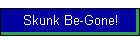 Skunk Be-Gone!
