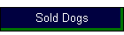 Sold Dogs