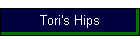 Tori's Hips