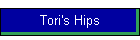 Tori's Hips