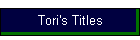 Tori's Titles